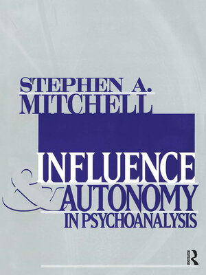 cover image of Influence and Autonomy in Psychoanalysis